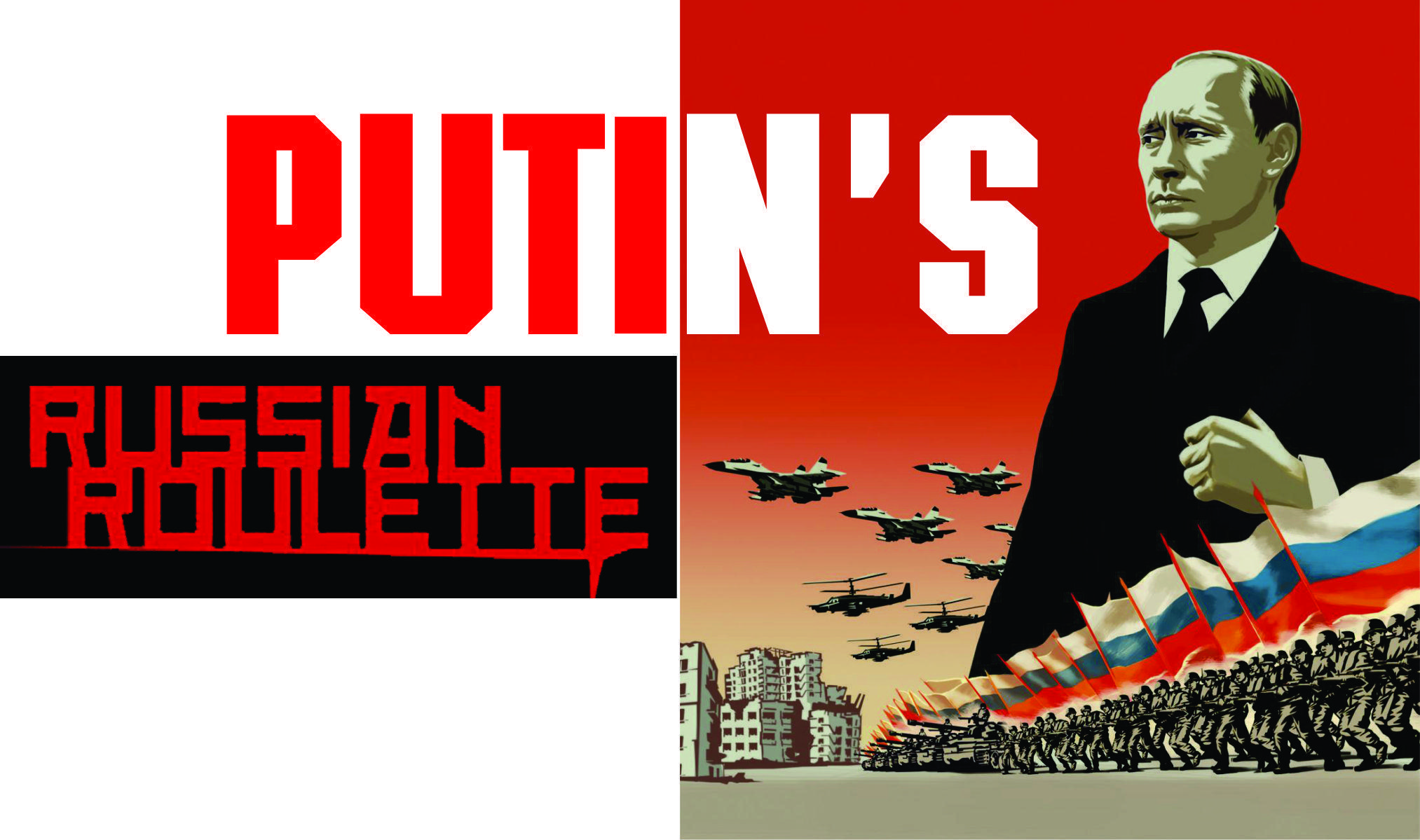 Read more about the article Putin’s Russian Roulette