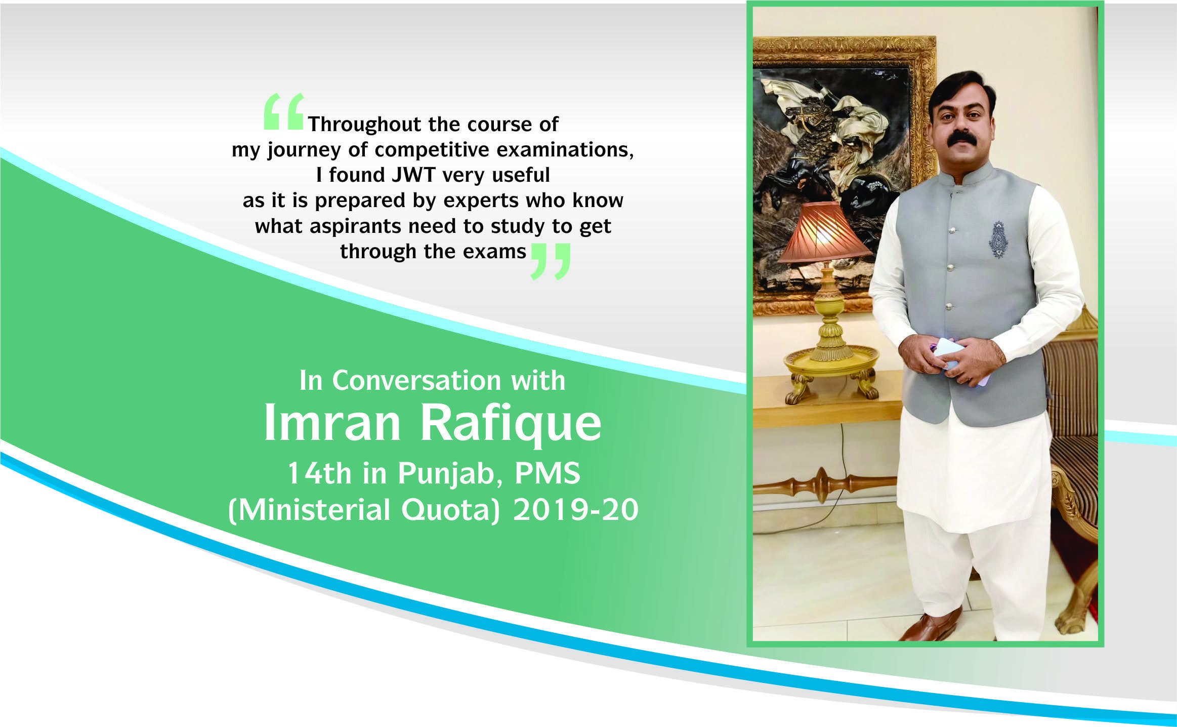 Read more about the article In Conversation with Imran Rafique 14th in Punjab, PMS (Ministerial Quota) 2019-20