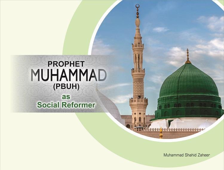 You are currently viewing Prophet Muhammad (PBUH) as Social Reformer