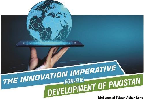 Read more about the article THE INNOVATION IMPERATIVE FOR THE DEVELOPMENT OF PAKISTAN
