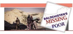 Read more about the article BALOCHISTAN’S MISSING POOR