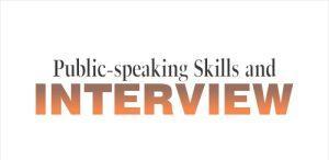 Read more about the article Public-Speaking Skills and INTERVIEW