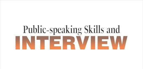 Read more about the article Public-Speaking Skills and INTERVIEW