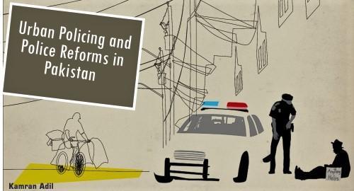 Read more about the article Urban Policing and Police Reforms in Pakistan