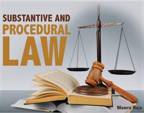 You are currently viewing SUBSTANTIVE AND PROCEDURAL LAW