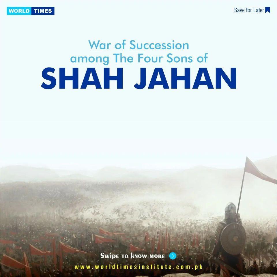 Read more about the article War of Succession among the four Sons of SHAH JAHAN