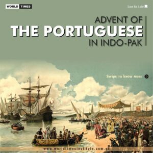 Read more about the article Advent of The Portuguese in Indo-Pak