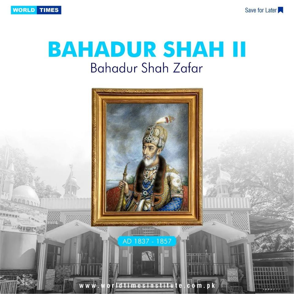You are currently viewing Bahadur Shah II (AD 1837 – 1857)