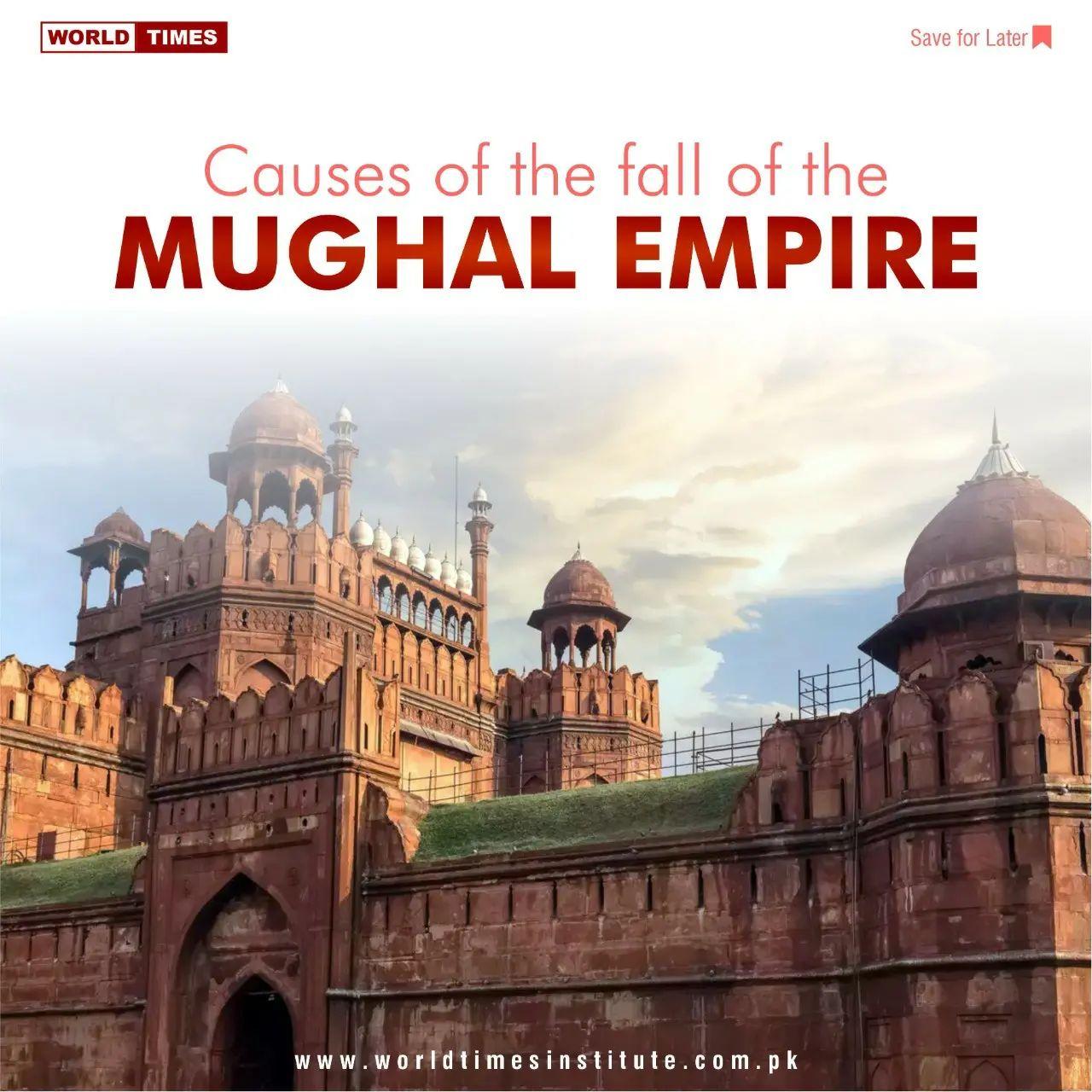 Read more about the article Causes of the Fall off MUGHAL EMPIRE