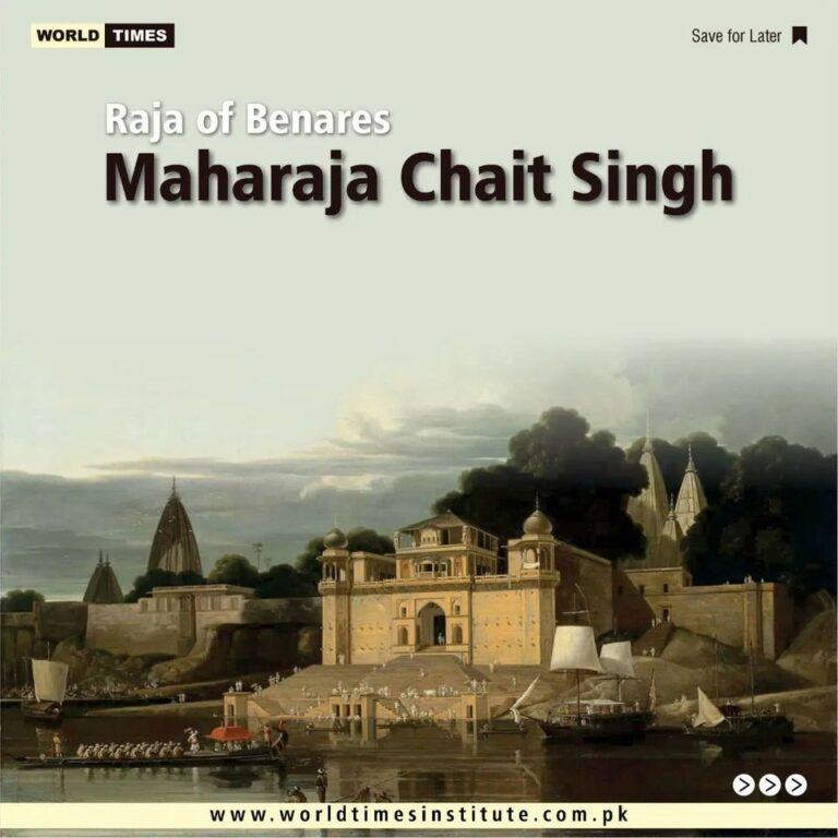 Raja Raja Raja Raja of Benares Maharaja Chait Singh – Jahangir's World Times