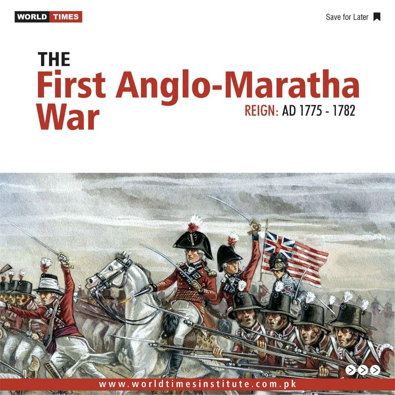 Read more about the article The First Anglo-Maratha War (Reign AD 1775-1782)