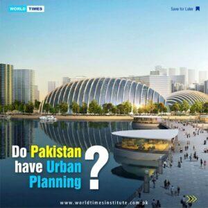 Read more about the article Do Pakistan have Urban Planning. 18-09-2022