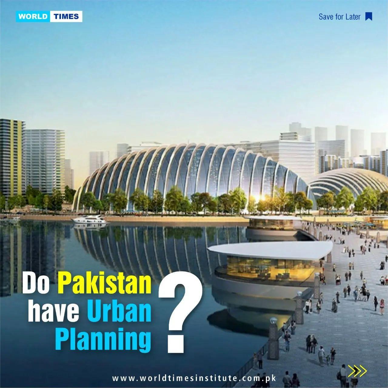 You are currently viewing Do Pakistan have Urban Planning. 18-09-2022