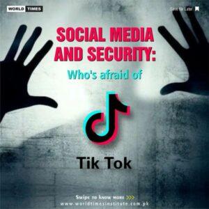 Read more about the article Social Media and Security Who’s afraid of Tik Tok. 08-09-2022
