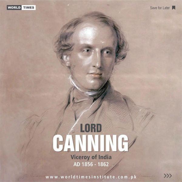 Read more about the article Lord Canning (Viceroy of India) AD 1856 – 1862. 22-10-2022