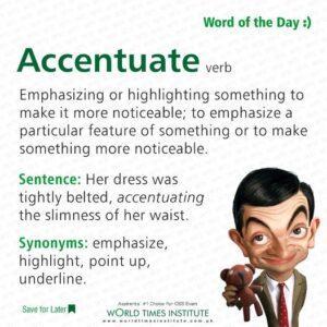 Read more about the article Accentuate (Word of the day) 27-11-2022