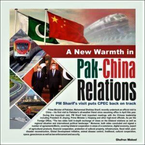 Read more about the article A New Warmth in Pak-China Relations