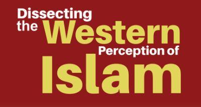 You are currently viewing Dissecting the Western Perception of Islam
