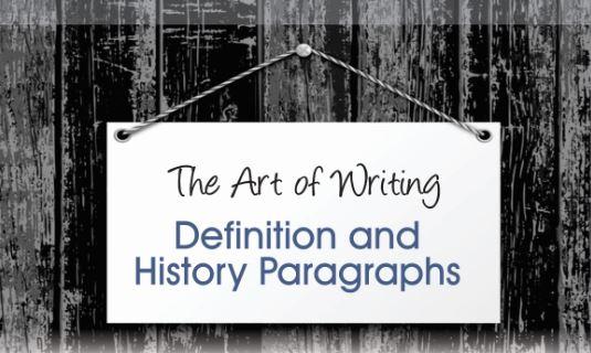 Read more about the article The Art of Writing Definition and  History Paragraphs