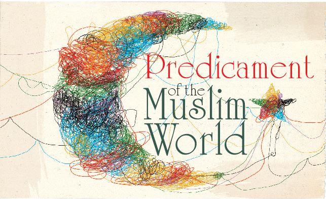 You are currently viewing Predicament of the Muslim World