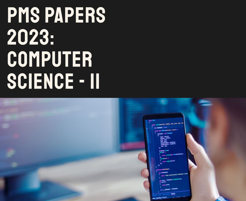 You are currently viewing PMS Paper 2023 Computer Science (Paper-II)