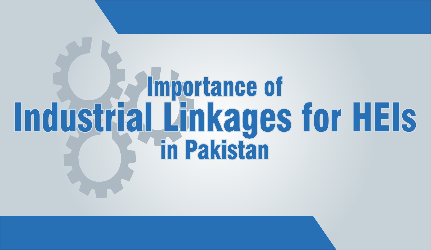 Read more about the article Importance of Industrial Linkages of HEIs in Pakistan