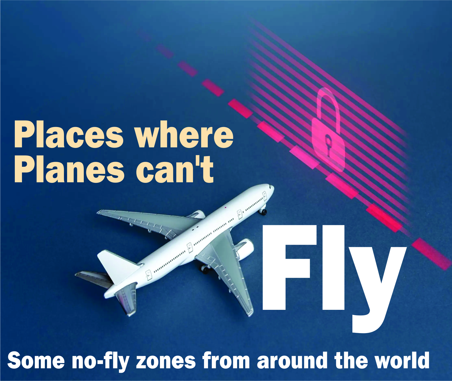Read more about the article Places where Planes can’t Fly