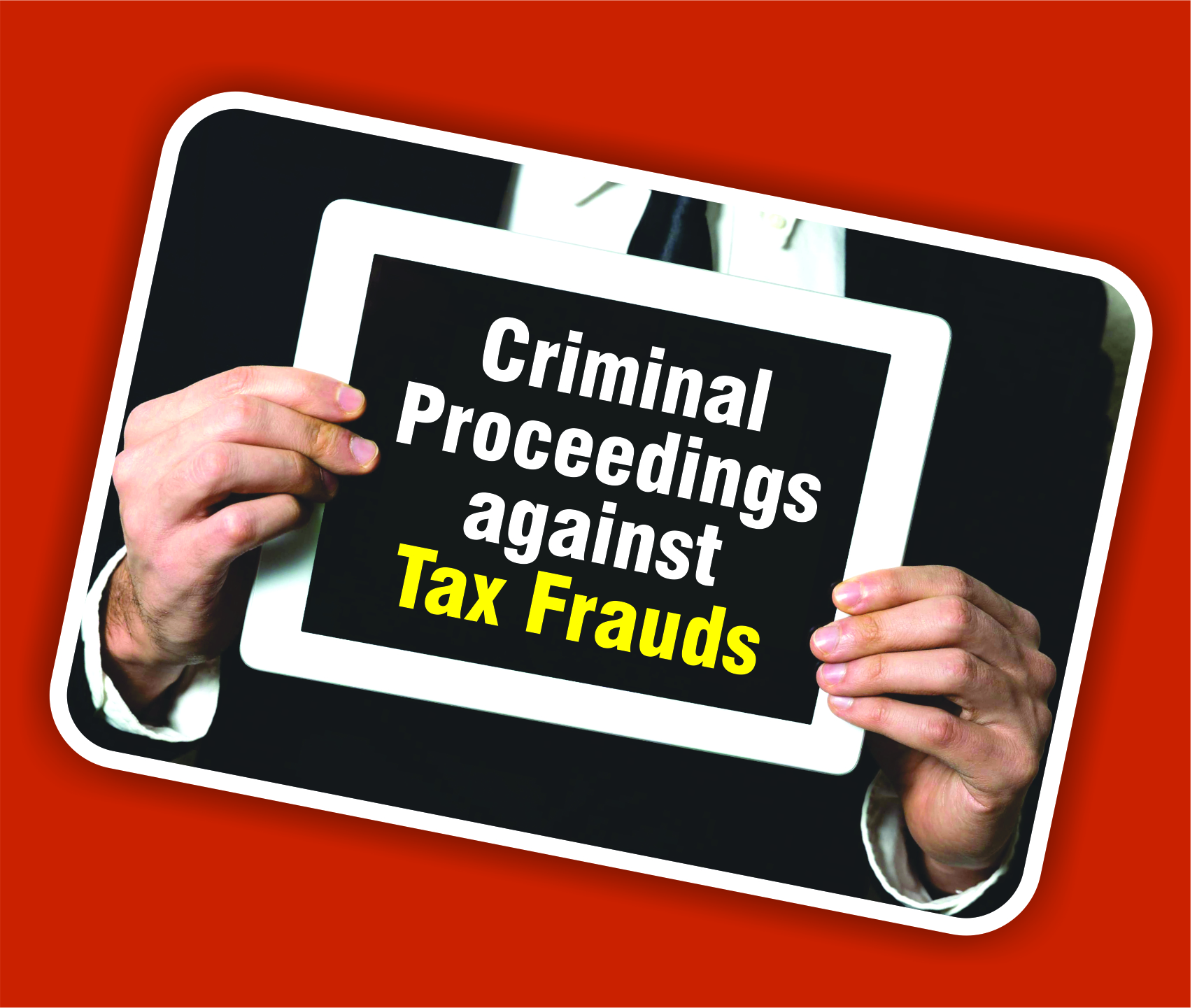 You are currently viewing <strong>Criminal Proceedings against Tax Frauds</strong>