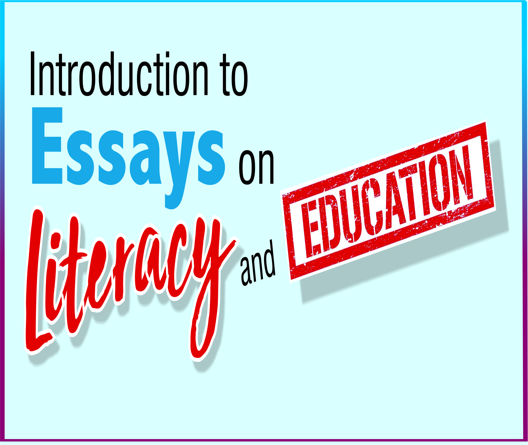 You are currently viewing Introduction to Essays on Literacy and Education