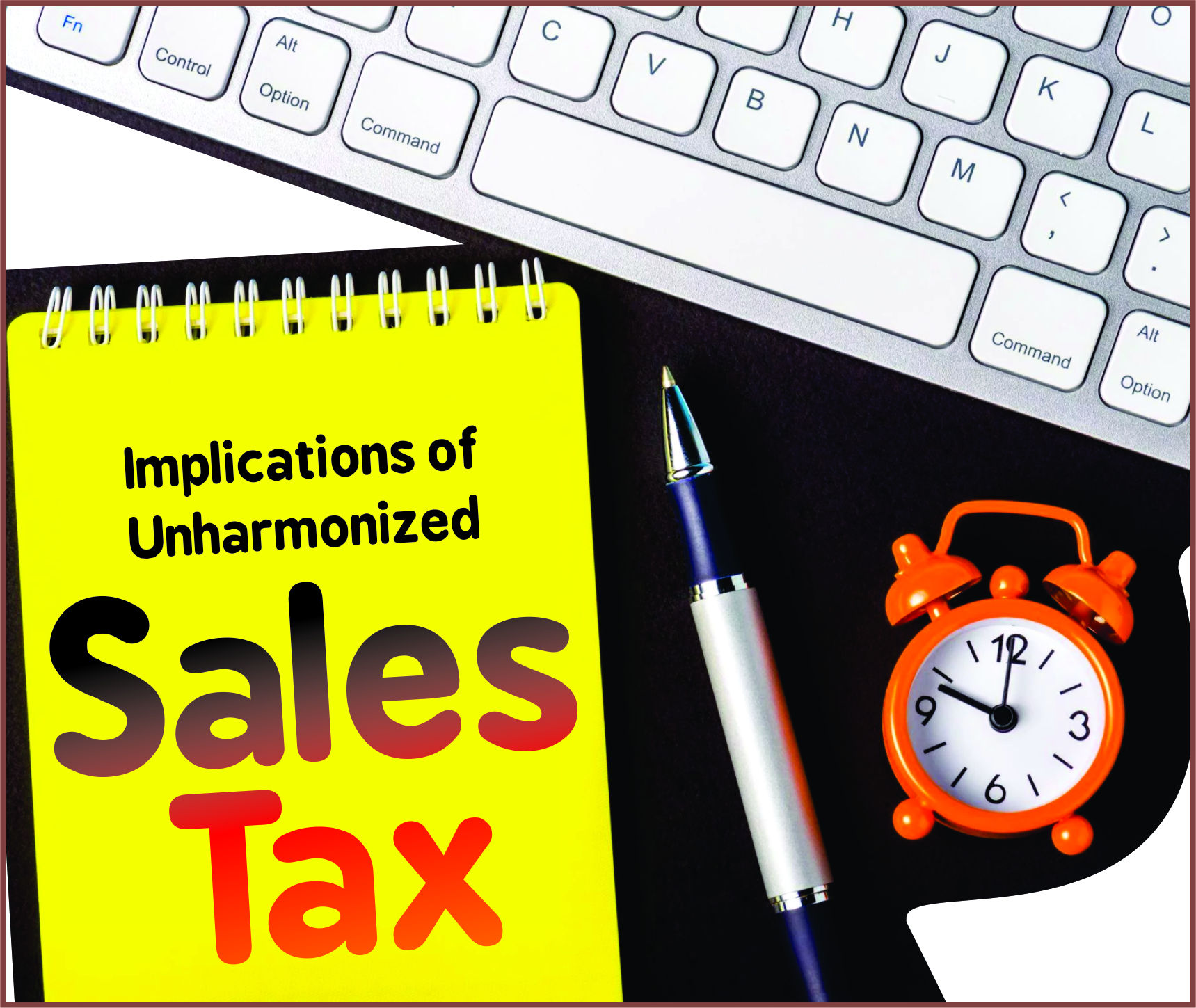 Read more about the article Implications of Unharmonized Sales Tax