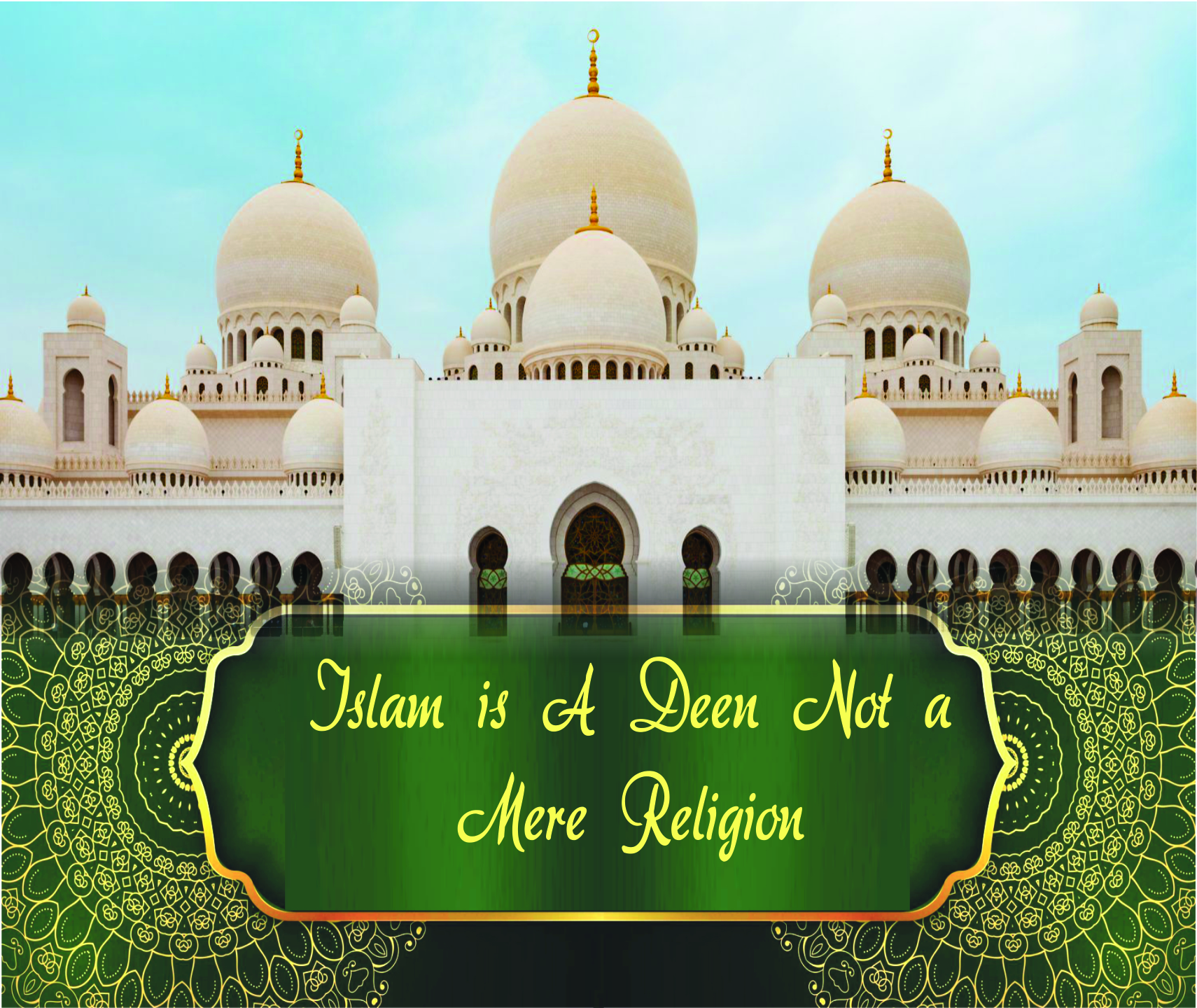 Read more about the article Islam is a Deen Not a Mere Religion