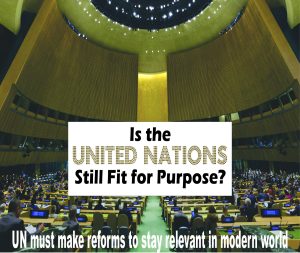 Read more about the article <strong>Is the United Nations Still Fit for Purpose?</strong>