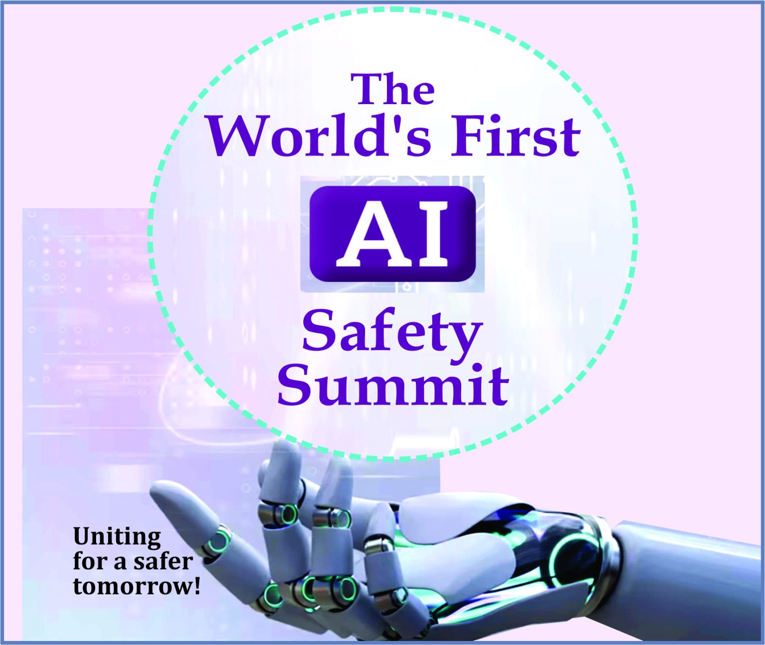 The World’s First AI Safety Summit – Jahangir's World Times