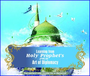 Read more about the article Learning from Holy Prophet’s (PBUH) Art of Diplomacy