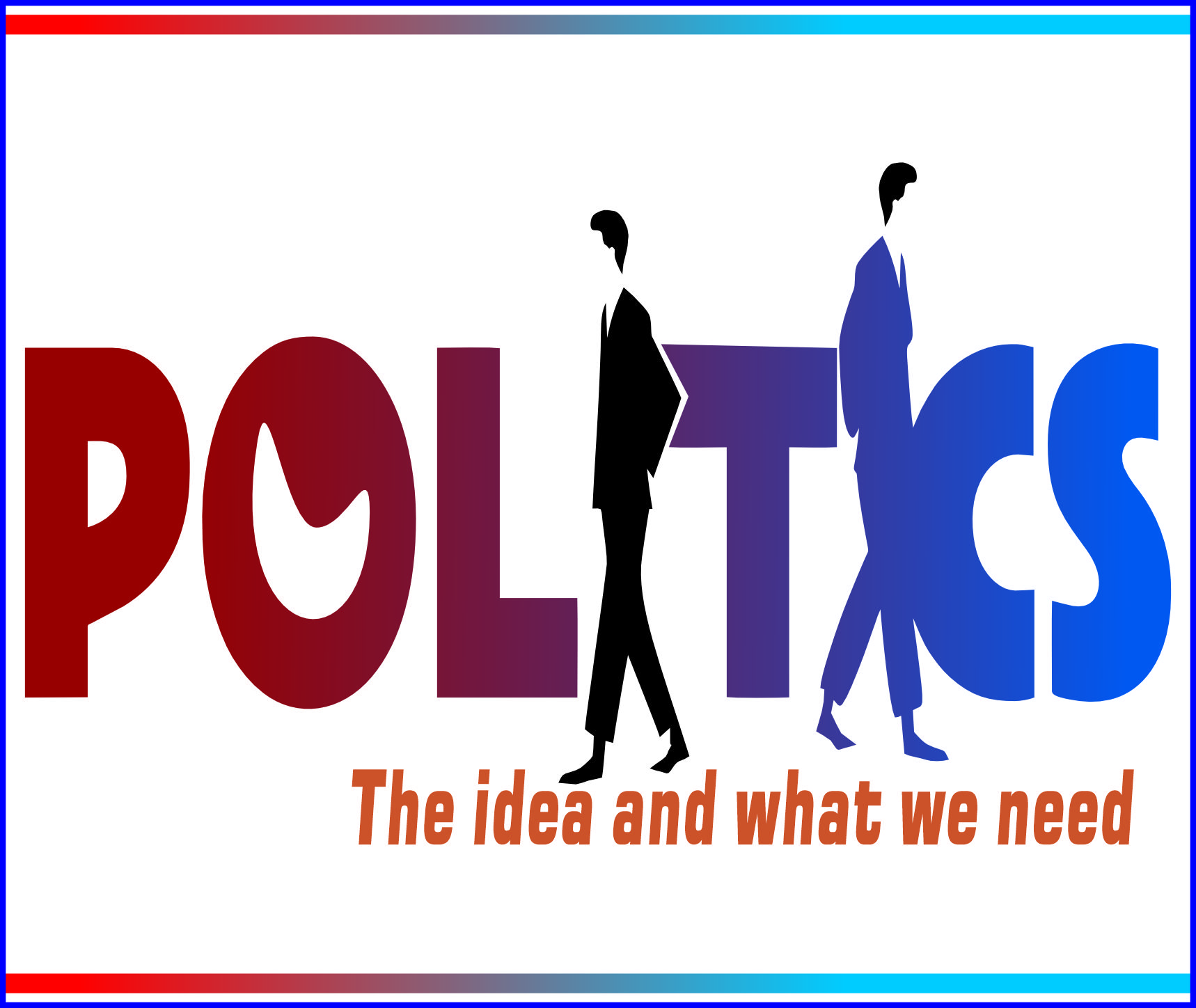 Read more about the article Politics The idea and what we need