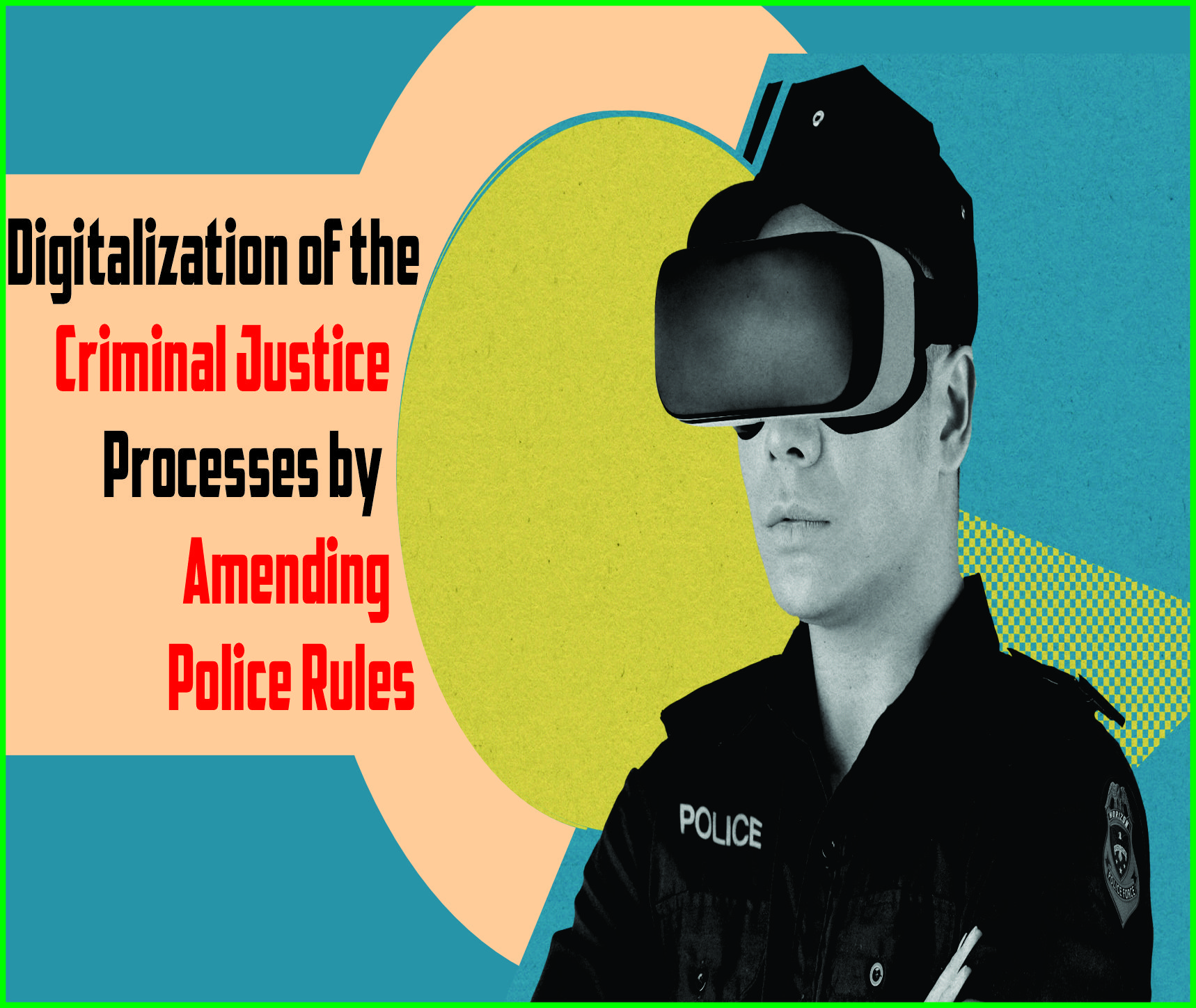 Read more about the article Digitalization of the Criminal Justice Processes by Amending Police Rules