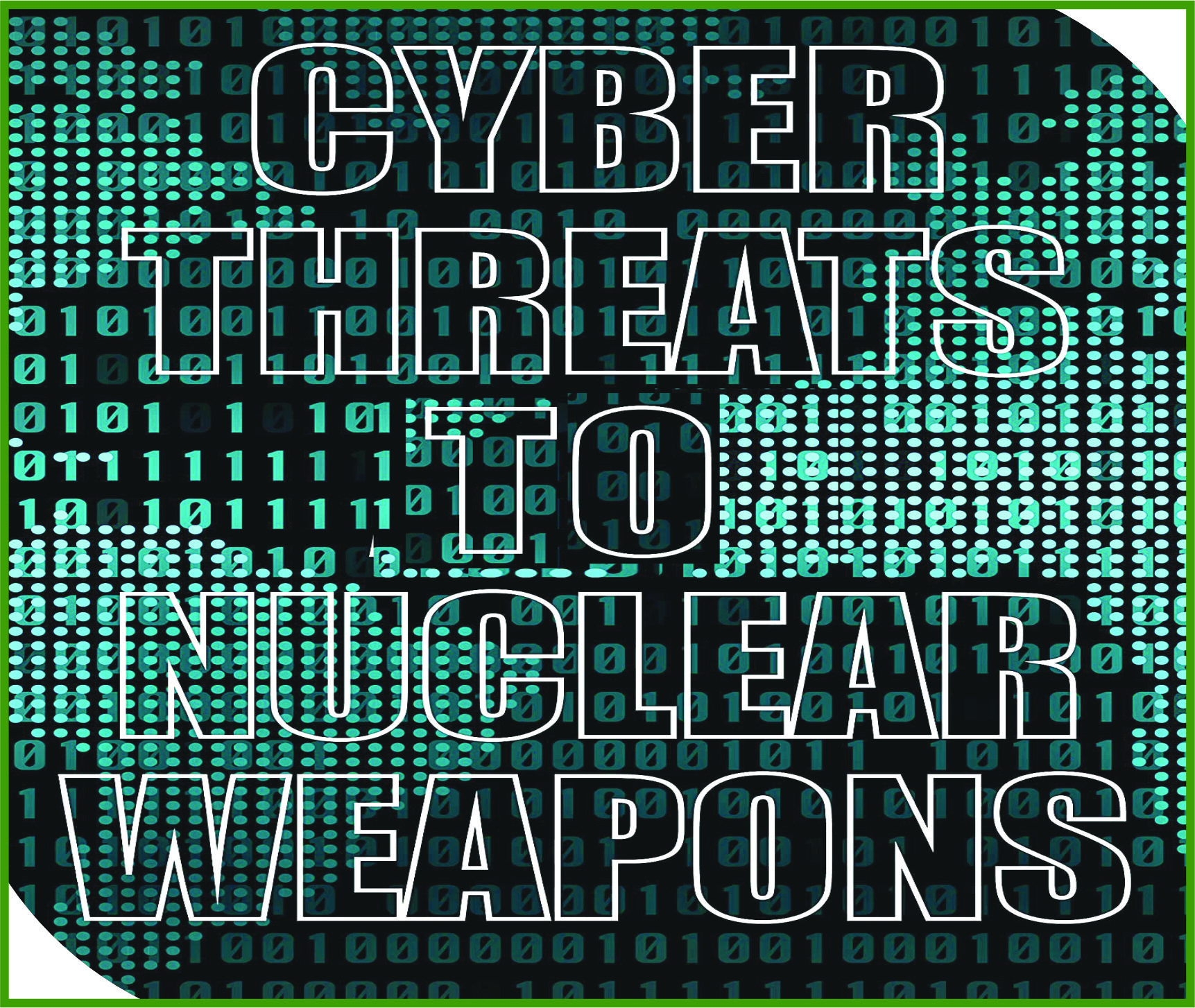 You are currently viewing Cyber Threats to Nuclear Weapons