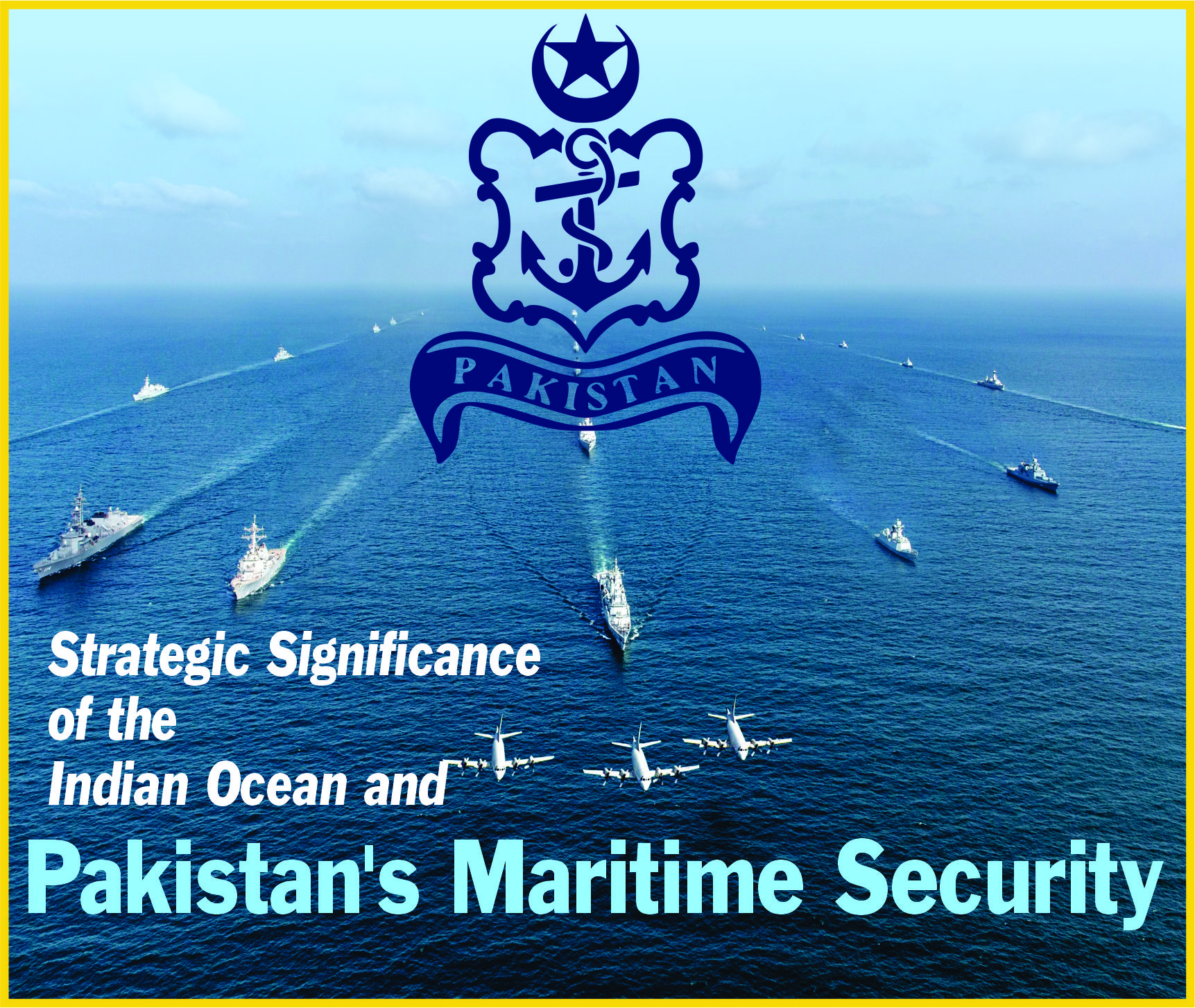 You are currently viewing Strategic Significance of the Indian Ocean and Pakistan’s Maritime Security