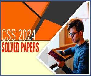 Read more about the article CSS 2024 Solved Papers
