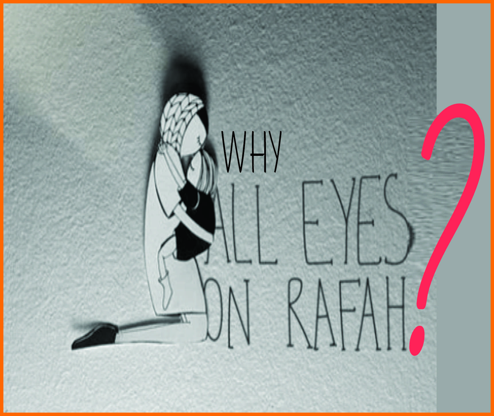 You are currently viewing Why All Eyes on Rafah?