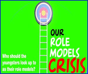 Read more about the article Our Role Models Crisis