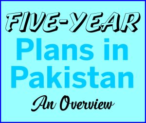Read more about the article Five-year Plans in Pakistan