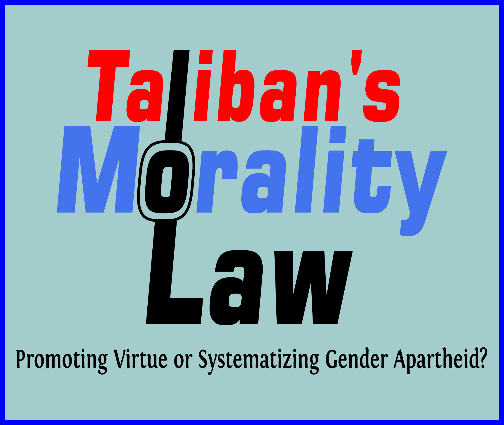 You are currently viewing Taliban’s Morality Law