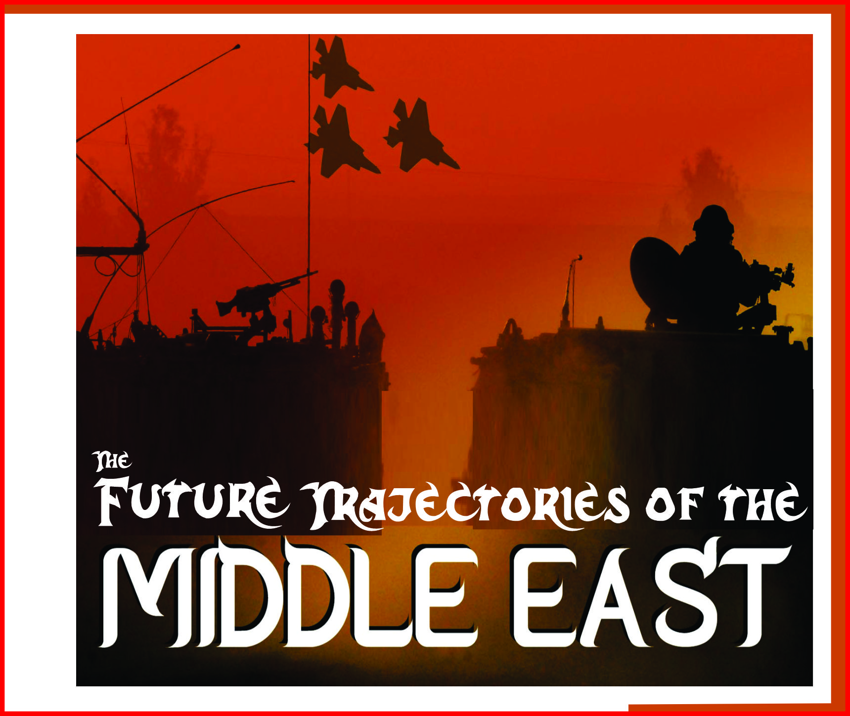 You are currently viewing The Future Trajectories of the Middle East