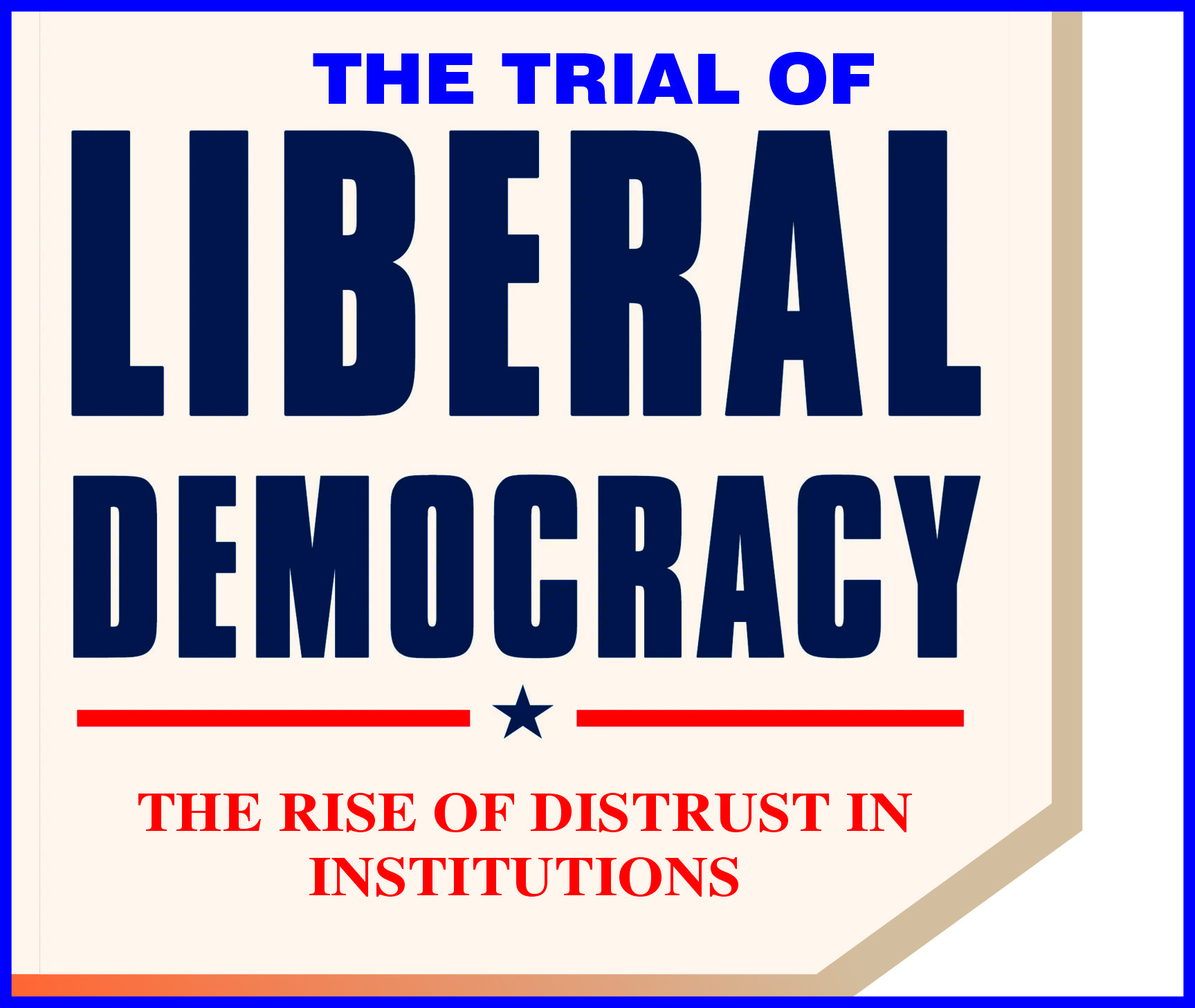 You are currently viewing The Trial of Liberal Democracy
