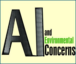 Read more about the article AI and Environmental Concerns
