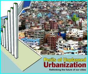 Read more about the article Perils of Unplanned Urbanization