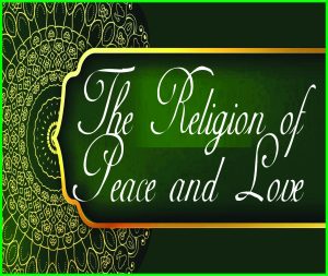 Read more about the article The Religion of Peace and Love