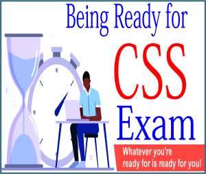 Read more about the article Being Ready for CSS Exam