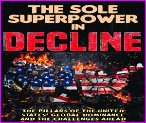 Read more about the article The Sole Superpower in Decline